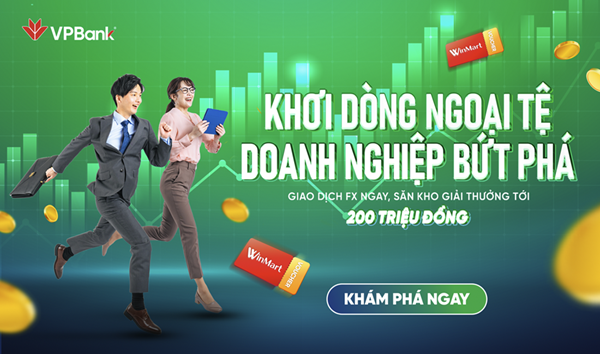 VPBank tri ân doanh nghiệp SME giao dịch ngoại tệ