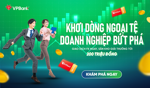 VPBank tri ân doanh nghiệp SME giao dịch ngoại tệ