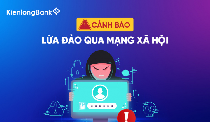 KienlongBank cảnh báo thủ đoạn lừa đảo mạo danh qua mạng xã hội