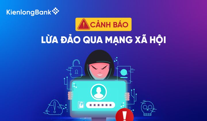 KienlongBank cảnh báo thủ đoạn lừa đảo mạo danh qua mạng xã hội
