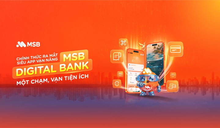 MSB ra mắt ngân hàng số MSB Digital Bank thay thế ứng dụng mBank