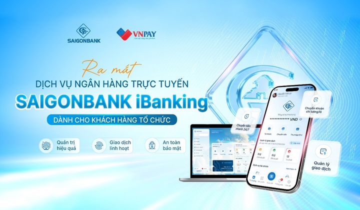 Saigonbank ra mắt dịch vụ ngân hàng trực tuyến dành cho khách hàng tổ chức (SAIGONBANK iBanking)