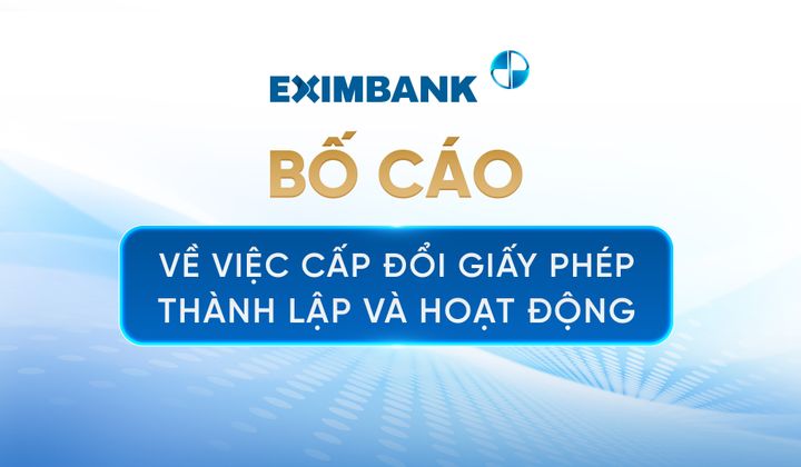 EximBank được cấp đổi Giấy phép thành lập và hoạt động