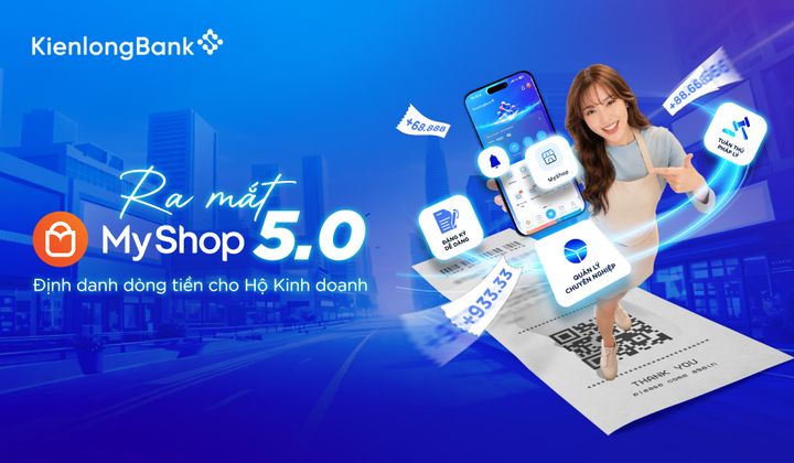 KienlongBank nâng cấp MyShop 5.0 giúp hộ kinh doanh theo quy định mới