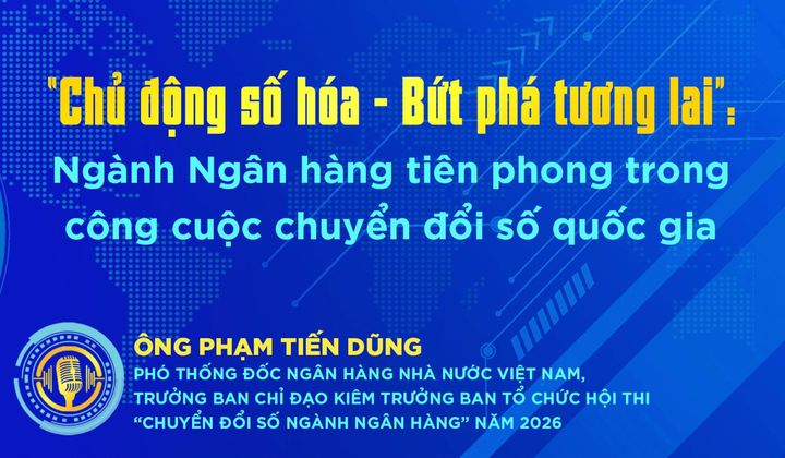 "Chủ động số hóa - Bứt phá tương lai": Ngành ngân hàng tiên phong trong công cuộc chuyển đổi số quốc gia