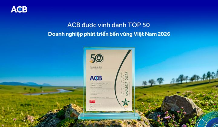 ACB được vinh danh tại bảng xếp hạng Top 50 Doanh nghiệp phát triển bền vững tiêu biểu Việt Nam 2026