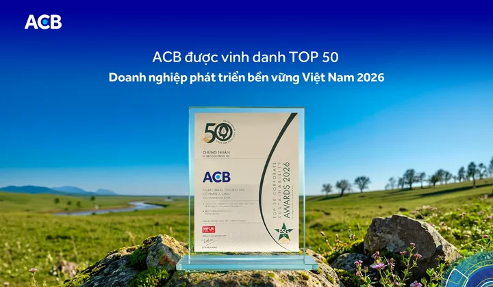 ACB được vinh danh tại bảng xếp hạng Top 50 Doanh nghiệp phát triển bền vững tiêu biểu Việt Nam 2026