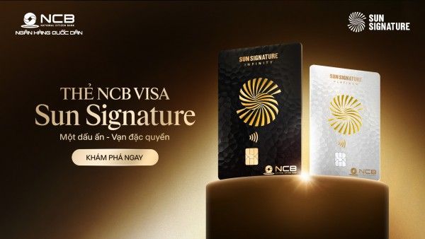 NCB ra mắt thẻ tín dụng đồng thương hiệu NCB Visa Sun Signature