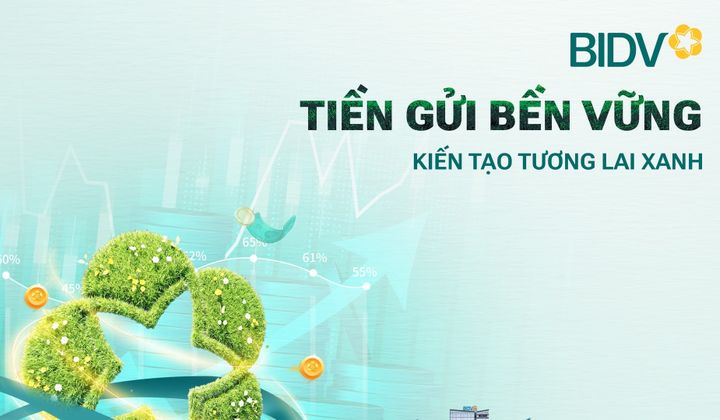 BIDV ra mắt sản phẩm “Tiền gửi bền vững” cho khách hàng tổ chức