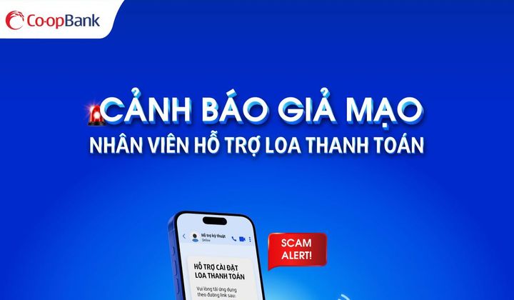 Co-opBank cảnh báo thủ đoạn lừa đảo qua dịch vụ cài đặt loa thanh toán