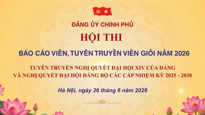 Hội thi Báo cáo viên, Tuyên truyền viên giỏi Đảng bộ Chính phủ năm 2026