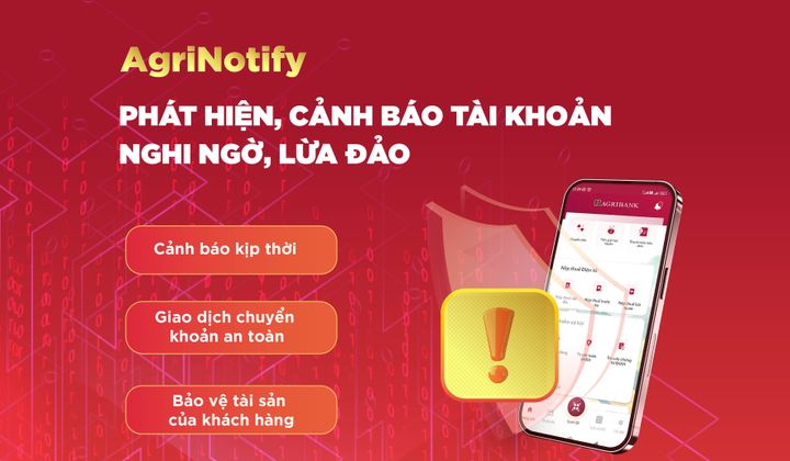 AgriNotify tăng cường bảo vệ khách hàng trước lừa đảo công nghệ cao