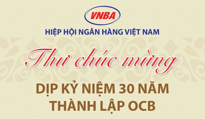 Hiệp hội Ngân hàng Việt Nam chúc mừng OCB nhân dịp kỷ niệm 30 năm thành lập