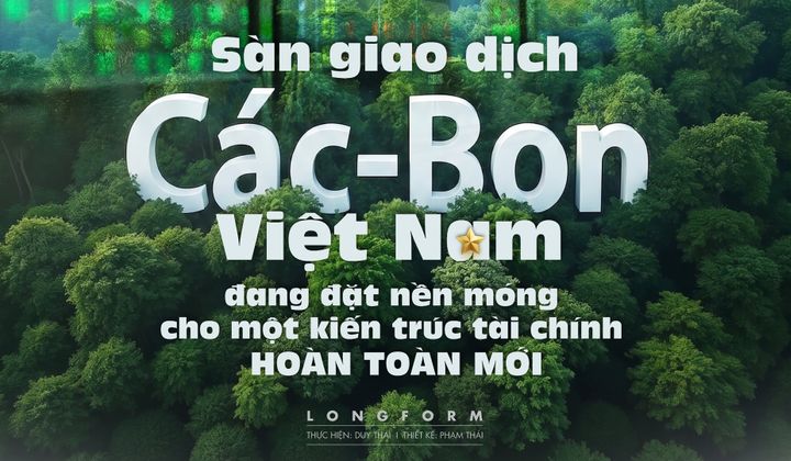 Sàn giao dịch các-bon - Việt Nam đang đặt nền móng cho một kiến trúc tài chính hoàn toàn mới