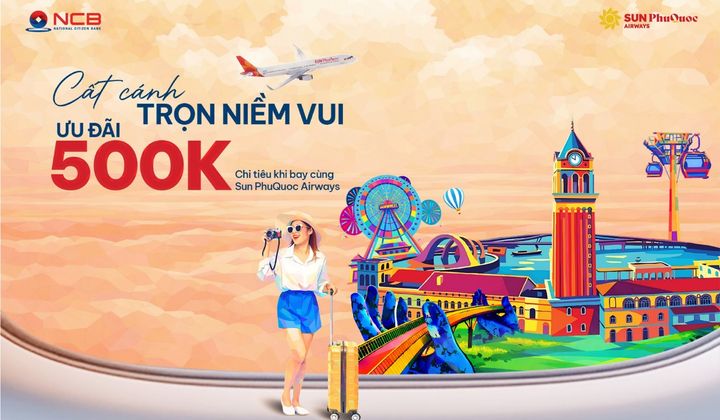 NCB hợp tác Sun PhuQuoc Airways triển khai chương trình ưu đãi cho khách hàng