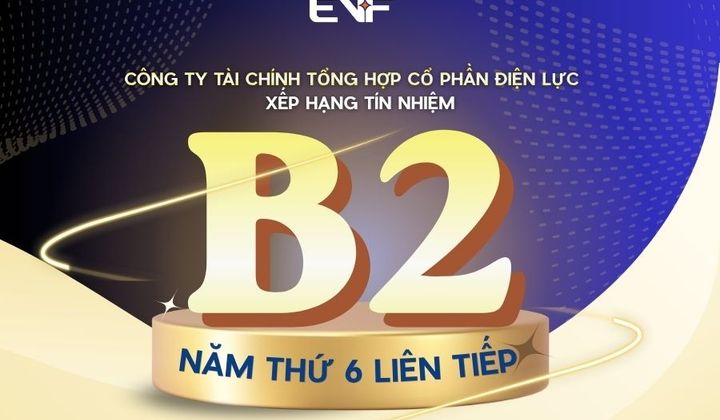 Moody’s Ratings tiếp tục duy trì xếp hạng tín nhiệm quốc tế B2 cho EVF năm thứ 6 liên tiếp