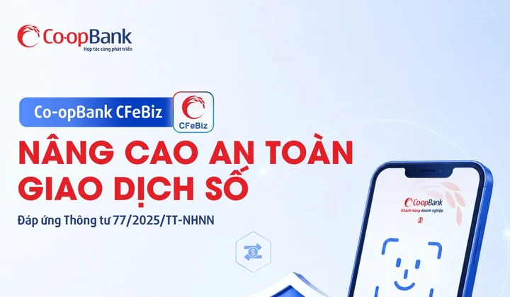 Co-opBank tăng cường an toàn giao dịch số với CFeBiz phiên bản mới
