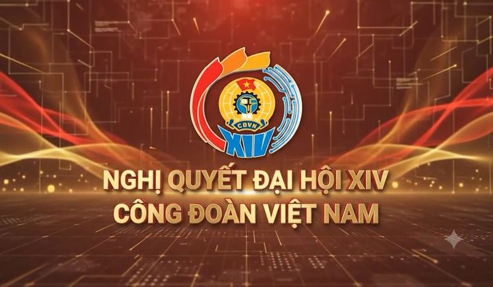 [VIDEO] Tuyên truyền Nghị quyết Đại hội XIV Công đoàn Việt Nam