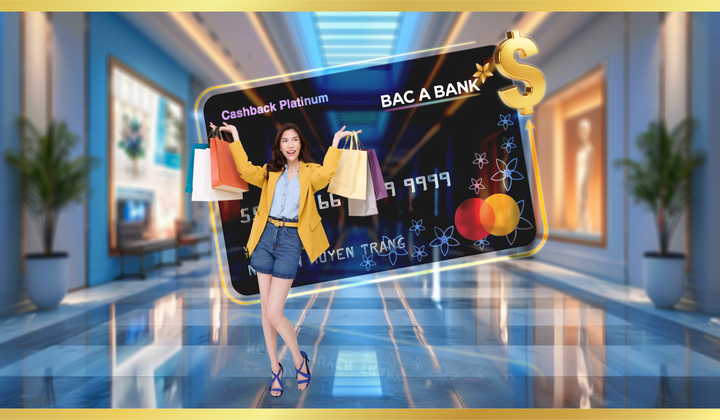 Bac A Bank hoàn tới 1 triệu đồng cho khách mở mới thẻ tín dụng quốc tế