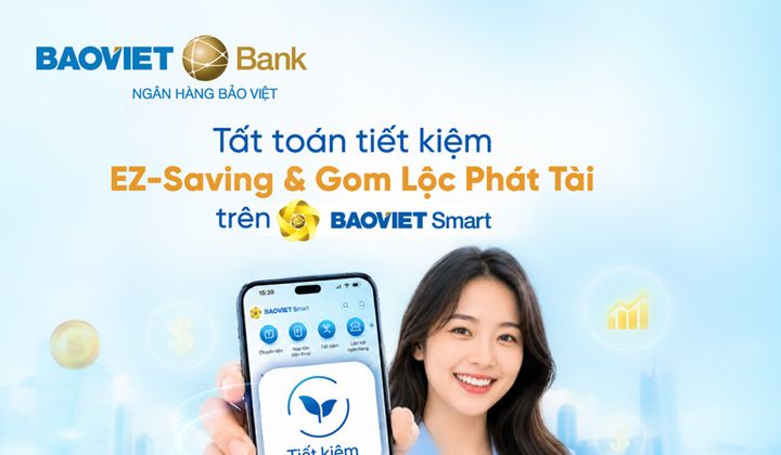 BAOVIET Bank bổ sung tính năng tất toán tiết kiệm trực tuyến trên BAOVIET Smart