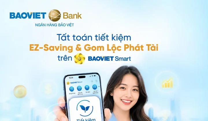 BAOVIET Bank bổ sung tính năng tất toán tiết kiệm trực tuyến trên BAOVIET Smart