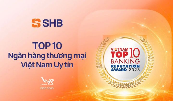 SHB góp mặt trong Fortune Southeast Asia 500 năm 2026 và TOP 10 Ngân hàng thương mại Việt Nam uy tín