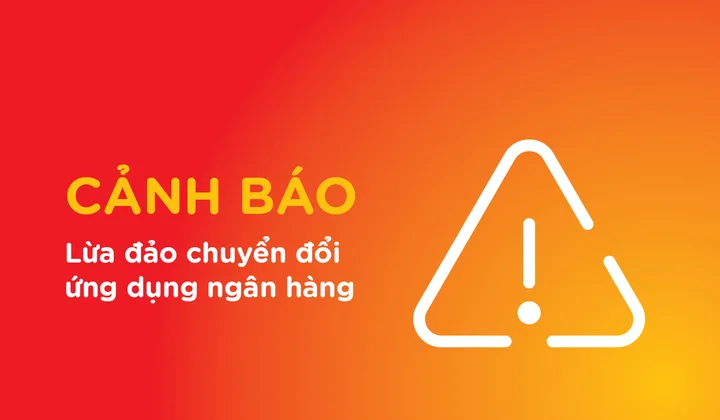 MSB cảnh báo thủ đoạn lừa đảo giả mạo chuyển đổi ứng dụng ngân hàng