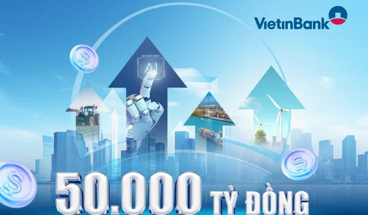 VietinBank triển khai chương trình tín dụng 50.000 tỷ đồng tạo động lực tăng trưởng kinh tế
