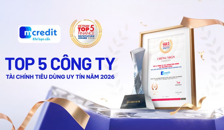 Mcredit ghi danh Top 5 Công ty tài chính tiêu dùng uy tín năm 2026
