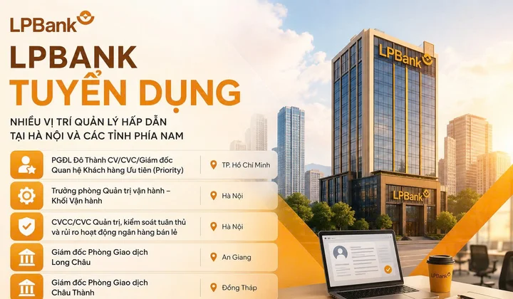 LPBank tuyển dụng nhiều vị trí tại Hà Nội và các tỉnh phía Nam