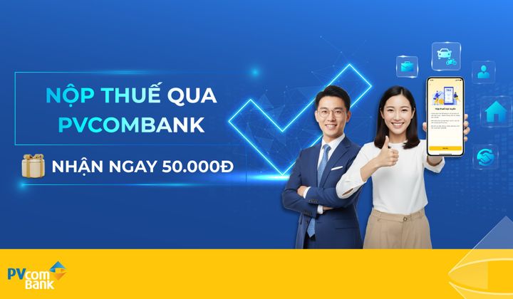 PVcomBank ưu đãi cho khách hàng nộp thuế trực tuyến trên PVConnect