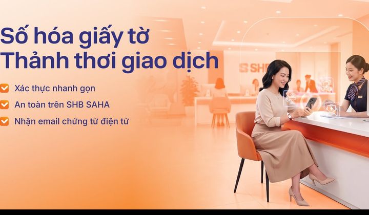 SHB triển khai chứng từ điện tử tại quầy (eDoc)