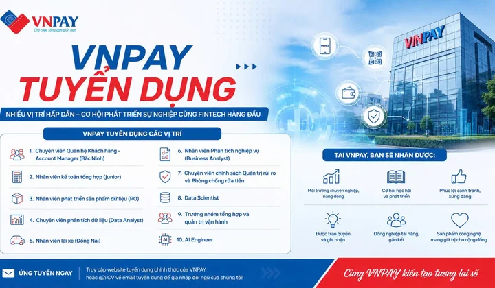 VNPay tuyển dụng nhiều vị trí trong các lĩnh vực kinh doanh, công nghệ và quản trị