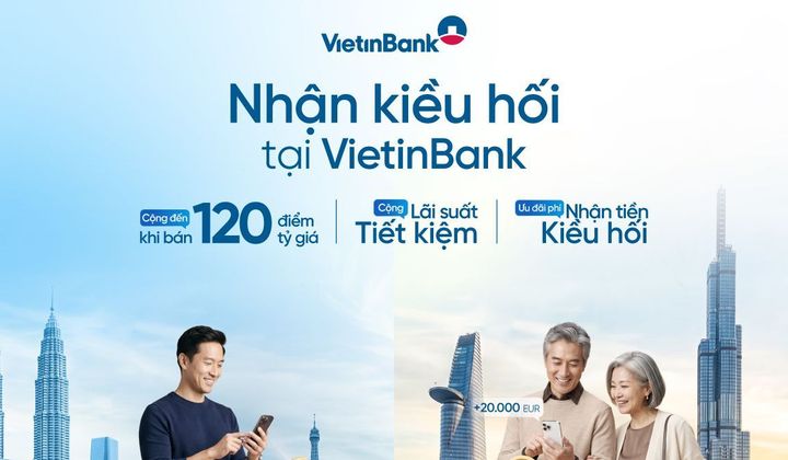 VietinBank triển khai loạt ưu đãi cho khách hàng nhận kiều hối