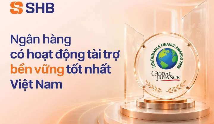 SHB năm thứ tư liên tiếp được Global Finance vinh danh "Ngân hàng có hoạt động Tài trợ Bền vững tốt nhất Việt Nam"