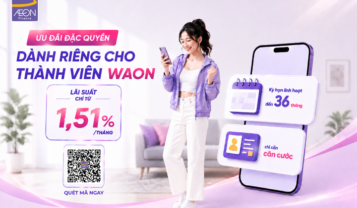 AEON Finance triển khai chương trình vay ưu đãi dành cho thành viên WAON