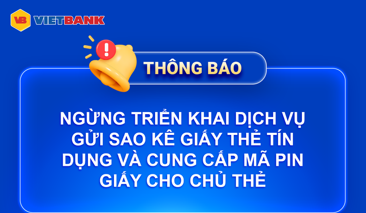 Vietbank ngừng gửi sao kê giấy và mã PIN giấy cho chủ thẻ tín dụng từ 24/8/2026
