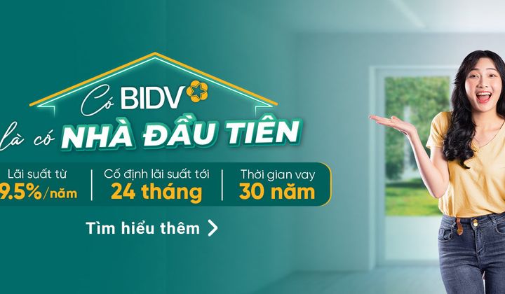 BIDV triển khai gói vay ưu đãi "Ngôi nhà đầu tiên", quy mô 30.000 tỷ đồng