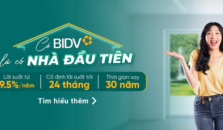 BIDV triển khai gói vay ưu đãi "Ngôi nhà đầu tiên", quy mô 30.000 tỷ đồng