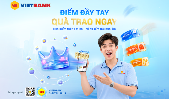 Vietbank triển khai Loyalty, tích điểm đổi quà và hưởng đặc quyền