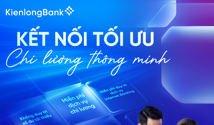 KienlongBank triển khai chương trình chi lương ưu đãi dành cho khách hàng doanh nghiệp