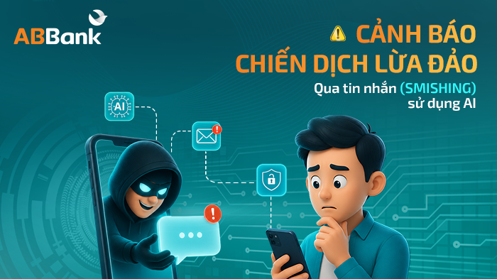 ABBank cảnh báo chiến dịch lừa đảo qua tin nhắn sử dụng AI