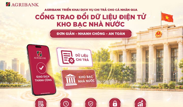 Agribank triển khai dịch vụ chi trả cho cá nhân qua Cổng trao đổi dữ liệu điện tử Kho bạc Nhà nước