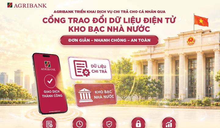 Agribank triển khai dịch vụ chi trả cho cá nhân qua Cổng trao đổi dữ liệu điện tử Kho bạc Nhà nước