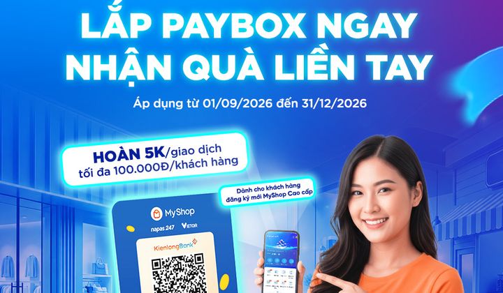 KienlongBank triển khai chương trình hoàn 5.000 đồng mỗi giao dịch nhận tiền qua Paybox