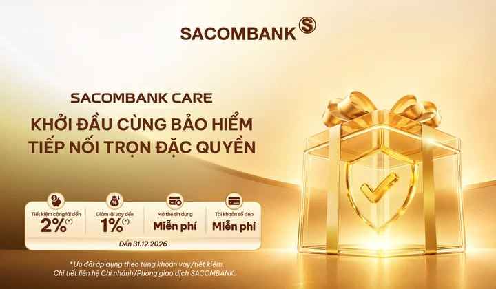 SACOMBANK triển khai gói đặc quyền SACOMBANK CARE đến cuối năm 2026