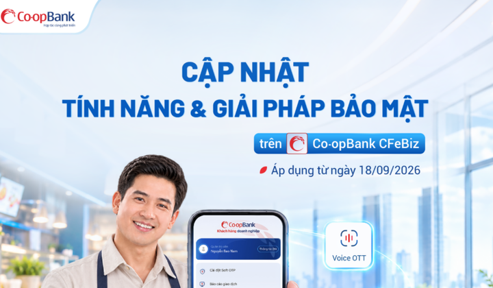 Co-opBank CFeBiz bổ sung tính năng, tăng tiện ích và an toàn bảo mật