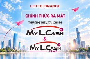 LOTTE FINANCE ra mắt thương hiệu vay tín chấp My L.Cash và sản phẩm My L.Cash Prime