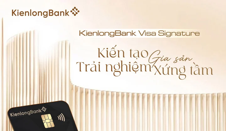 KienlongBank ra mắt thẻ tín dụng cao cấp Visa Signature