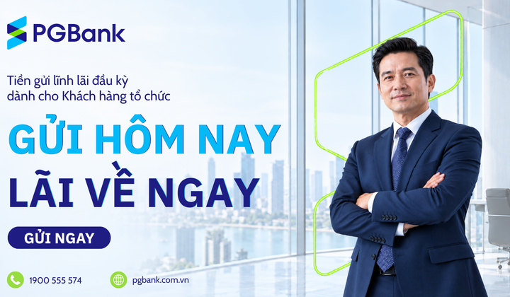 PGBank ra mắt sản phẩm tiền gửi có kỳ hạn lĩnh lãi đầu kỳ dành cho khách hàng tổ chức